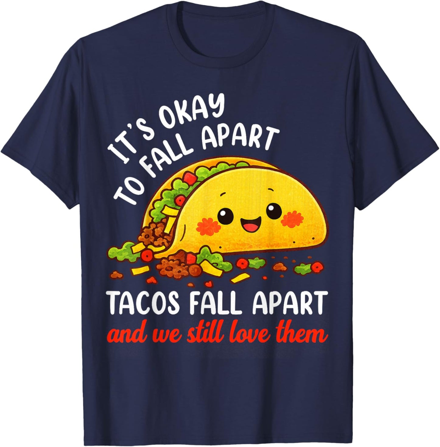 Mental Health Taco Its Ok to Fall Apart Awareness Women Kids T-Shirt - T-Shirt | Navy