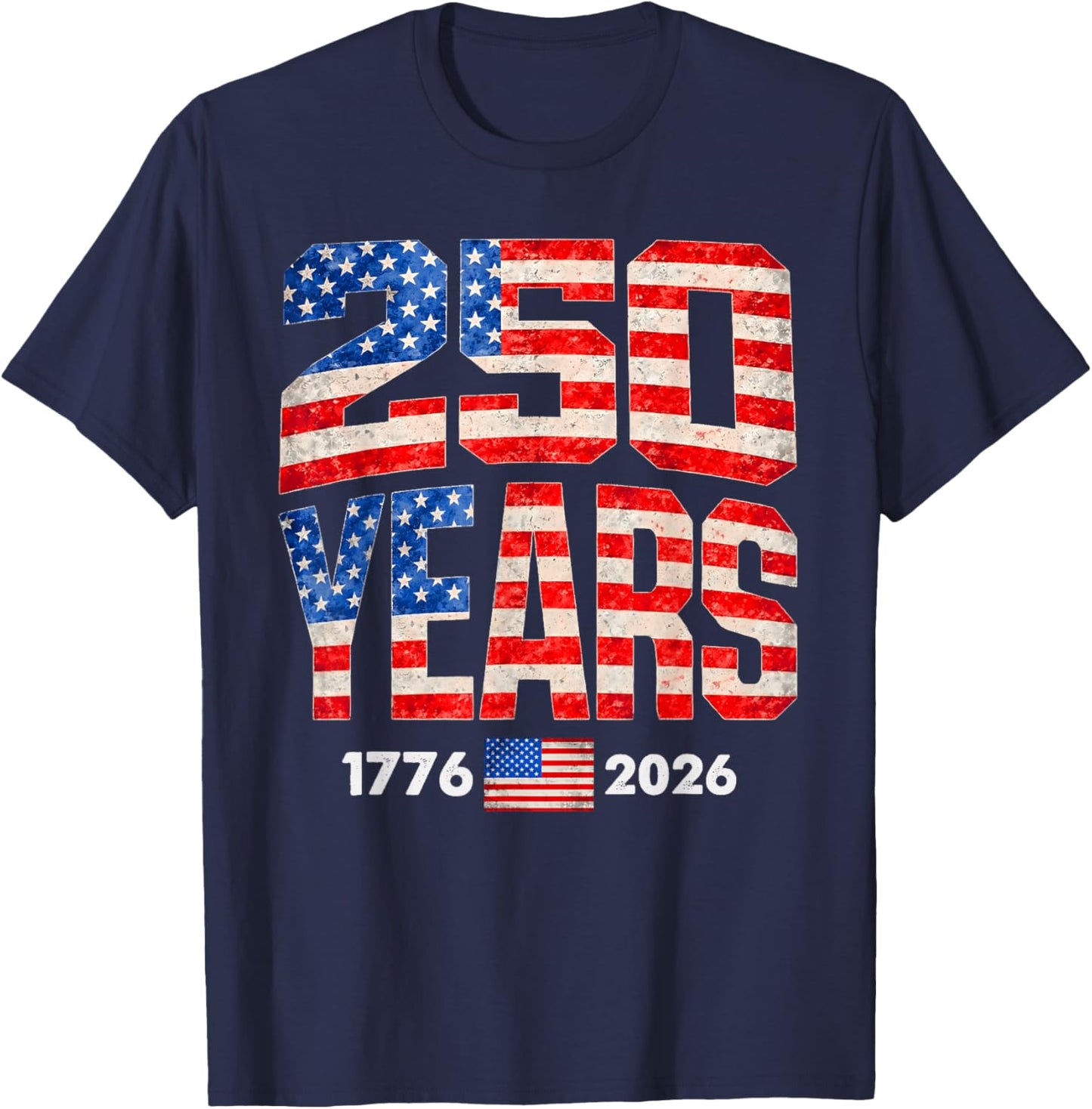 250 Years American Flag 1776-2026 250th Anniversary USA T-Shirt - T-Shirt | Navy