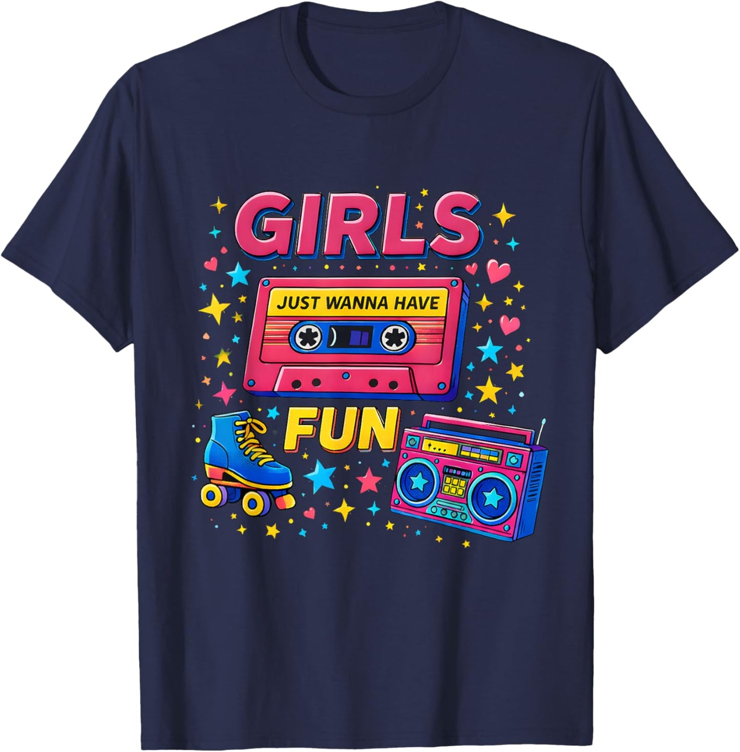 Retro Girls Just Wanna Have Fun 80s Vibe Classic Throwback T-Shirt - T-Shirt | Navy