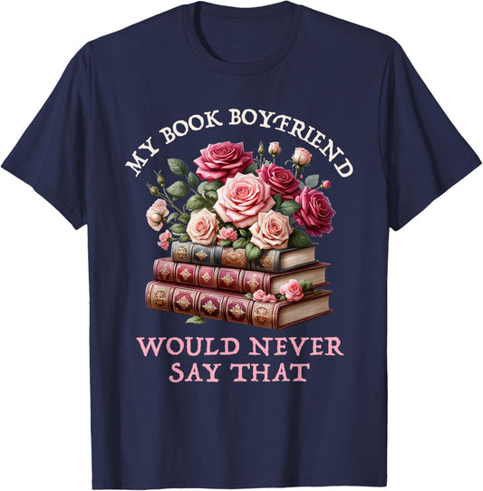 Romance Bookish Merch Spicy Book Boyfriend Fictional Men T-Shirt - T-Shirt | Navy