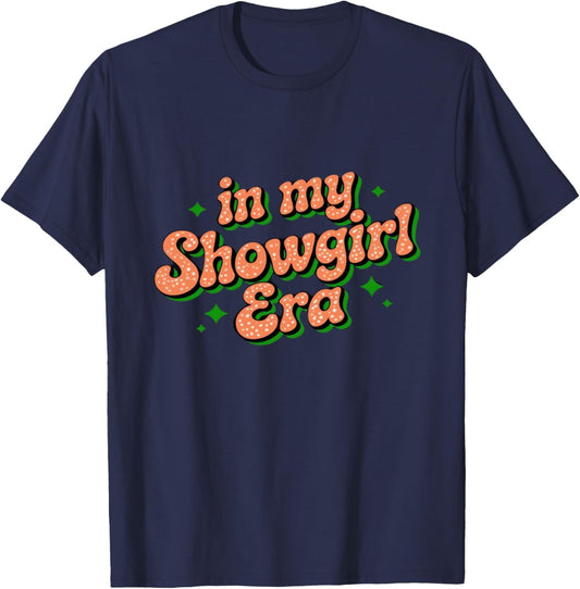 in My Show Girl Era Graphic Outfit Women Girls T-Shirt - T-Shirt | Navy