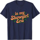 in My Show Girl Era Graphic Outfit Women Girls T-Shirt - T-Shirt | Navy