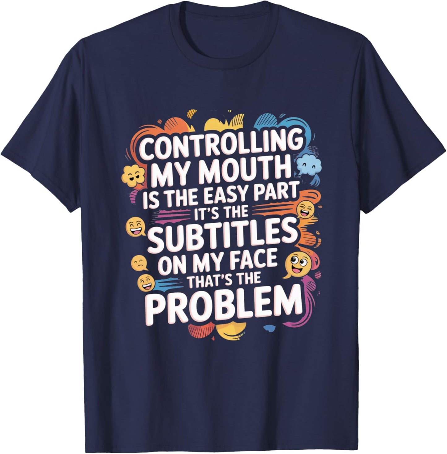 Controlling My Mouth Is The Easy Part Sarcastic Expression T-Shirt - T-Shirt | Navy