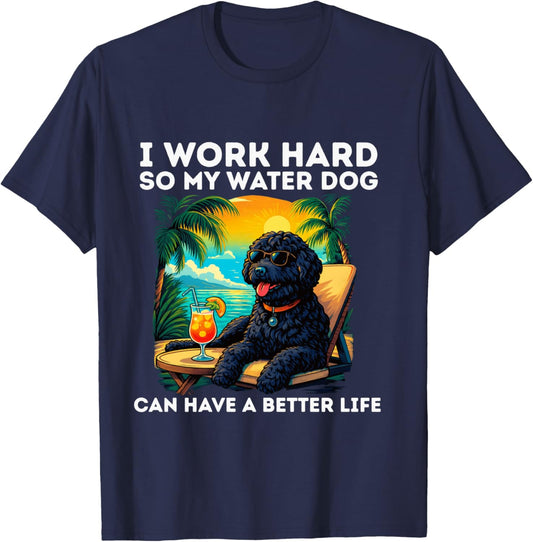 Funny Portuguese Water Dog I Work Hard Water Dog Lovers T-Shirt - T-Shirt | Navy