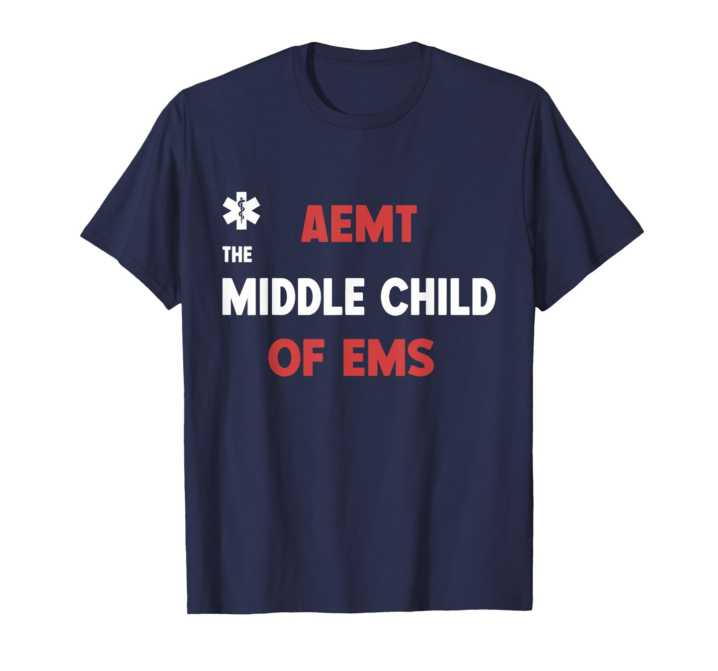 AEMT The Middle Child of EMS Funny Paramedic Medication T-Shirt