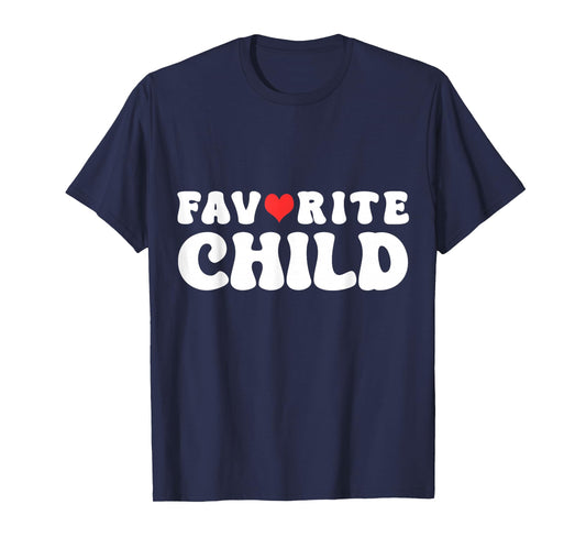 Favorite Child Funny Novelty | Mom/Dad's Favorite T-Shirt