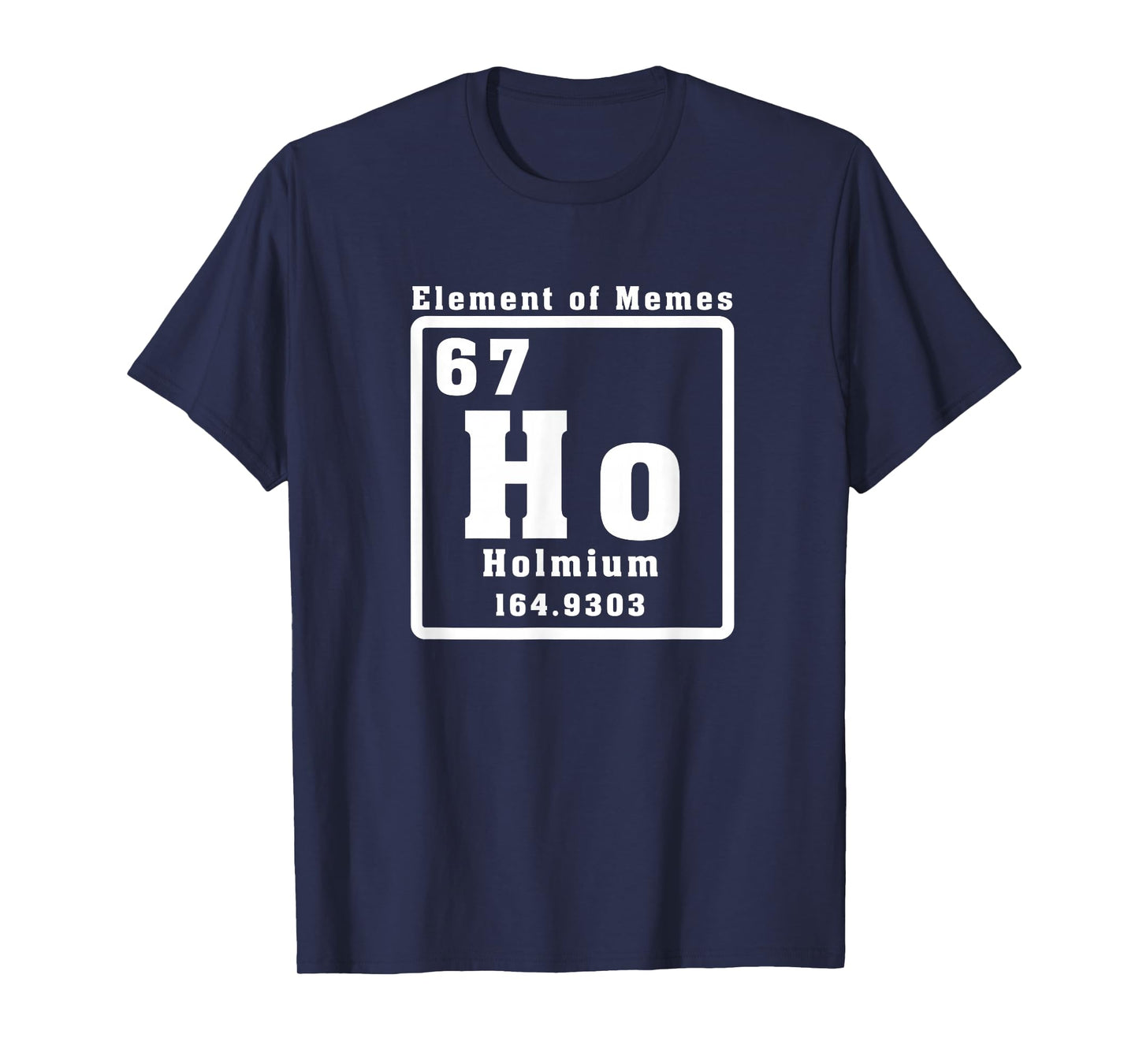 Funny 67 Six Seven Number Element of Memes Periodic Table T-Shirt