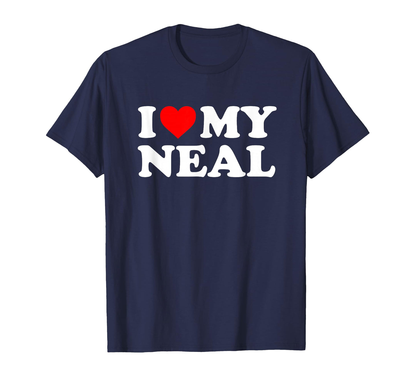 I Love My Neal T-Shirt