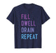 Peritoneal Dialysis Fill Dwell Drain Repeat Funny Quote T-Shirt