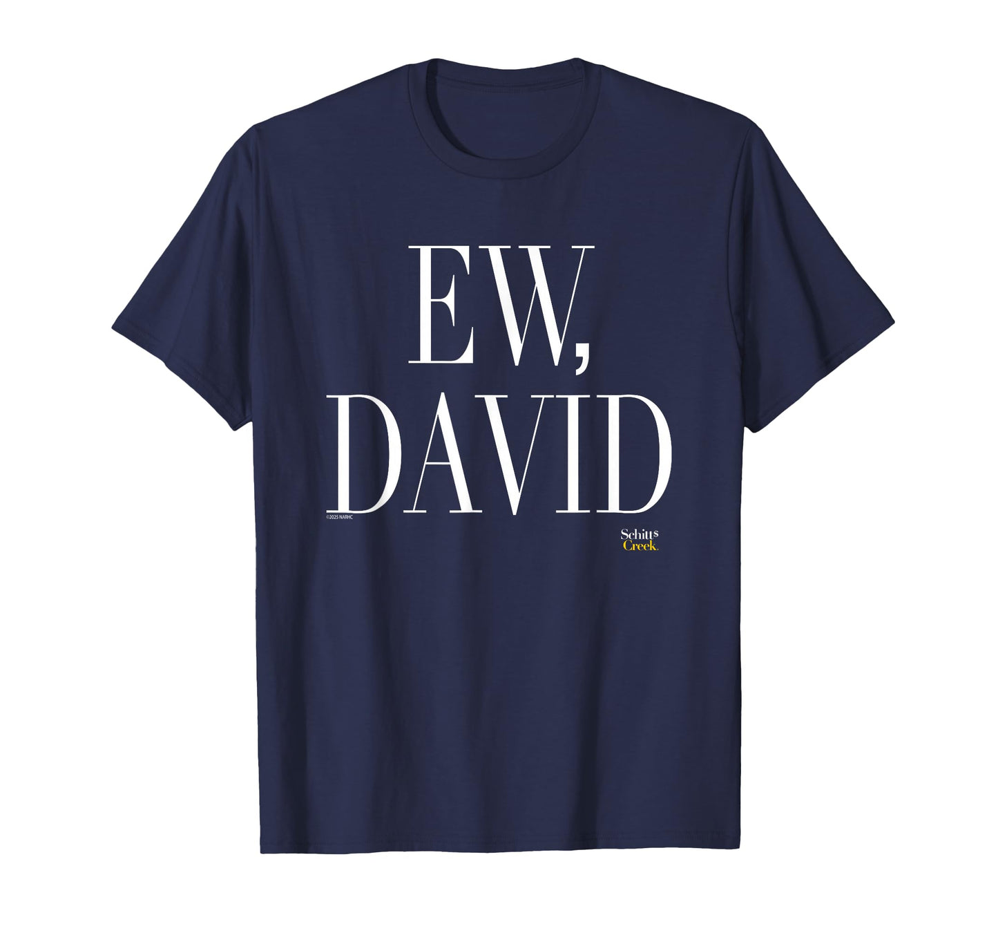 Schitt's Creek Ew David Bold White Text with David Rose T-Shirt