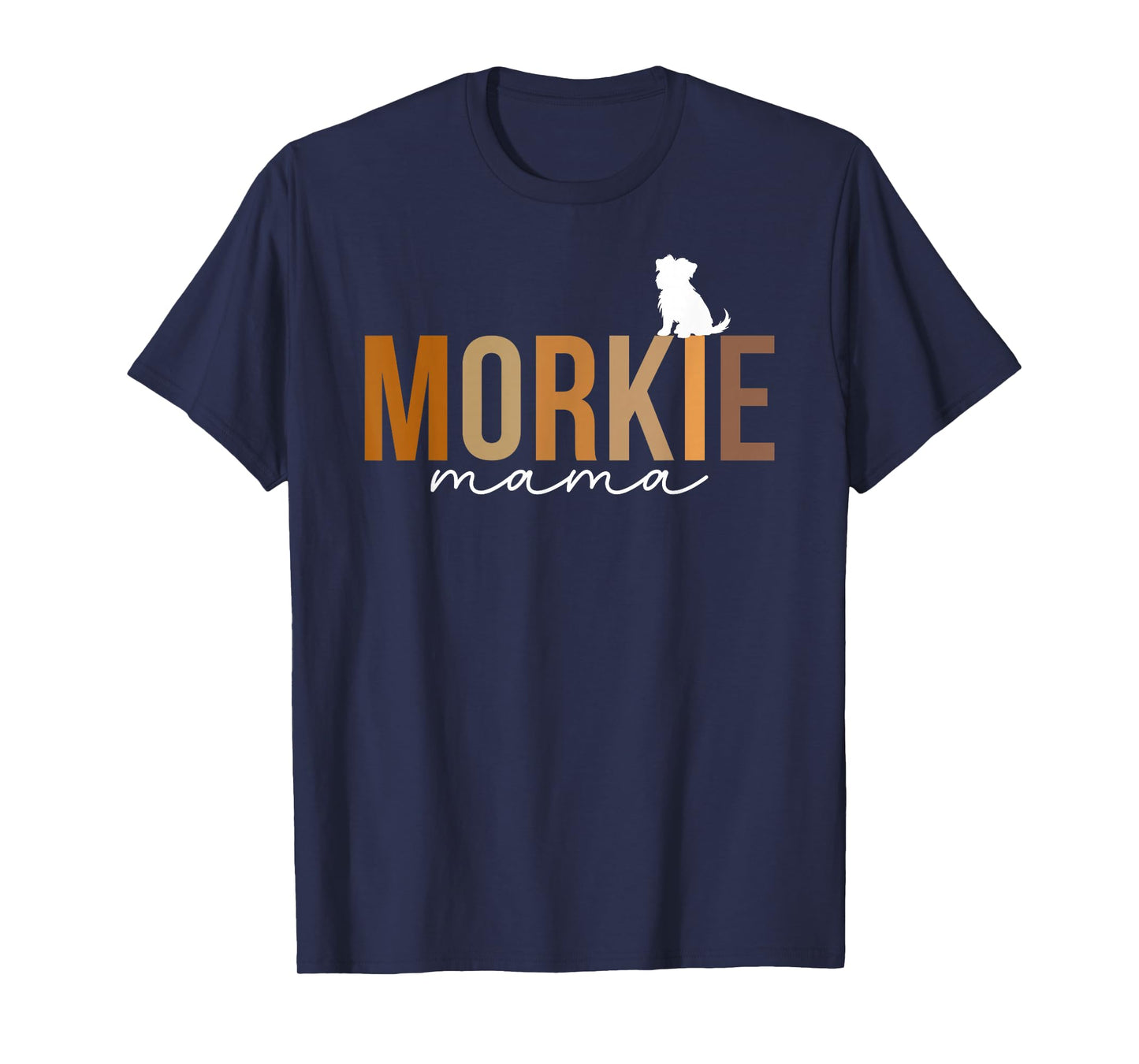 Morkie Mama Morkie Mom Morkie Owner Morkie Lover T-Shirt