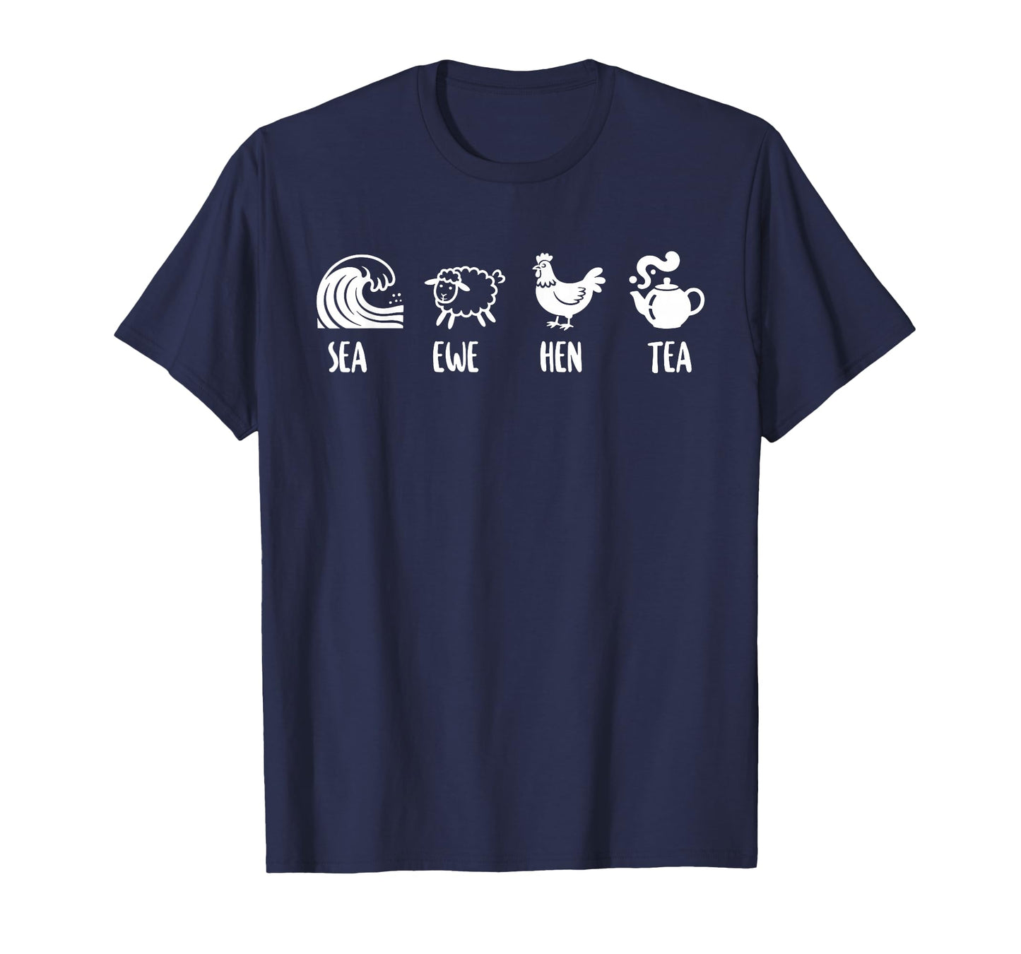 Sea Ewe Hen Tea Funny Joke Saying Quote Men Women T-Shirt