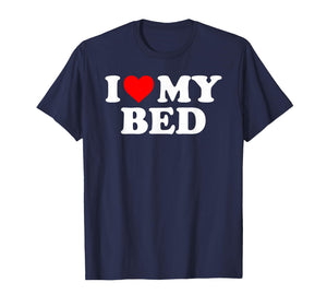 I Love My Bed - Red Heart T-Shirt