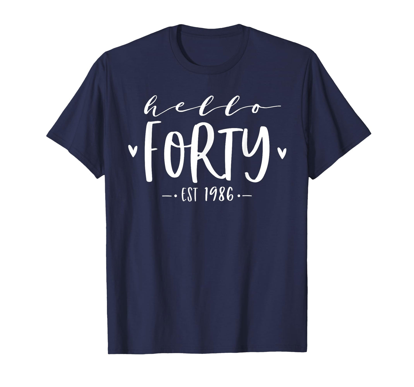 Hello Forty Est 1986 40th Birthday Women 40-Year-Old T-Shirt