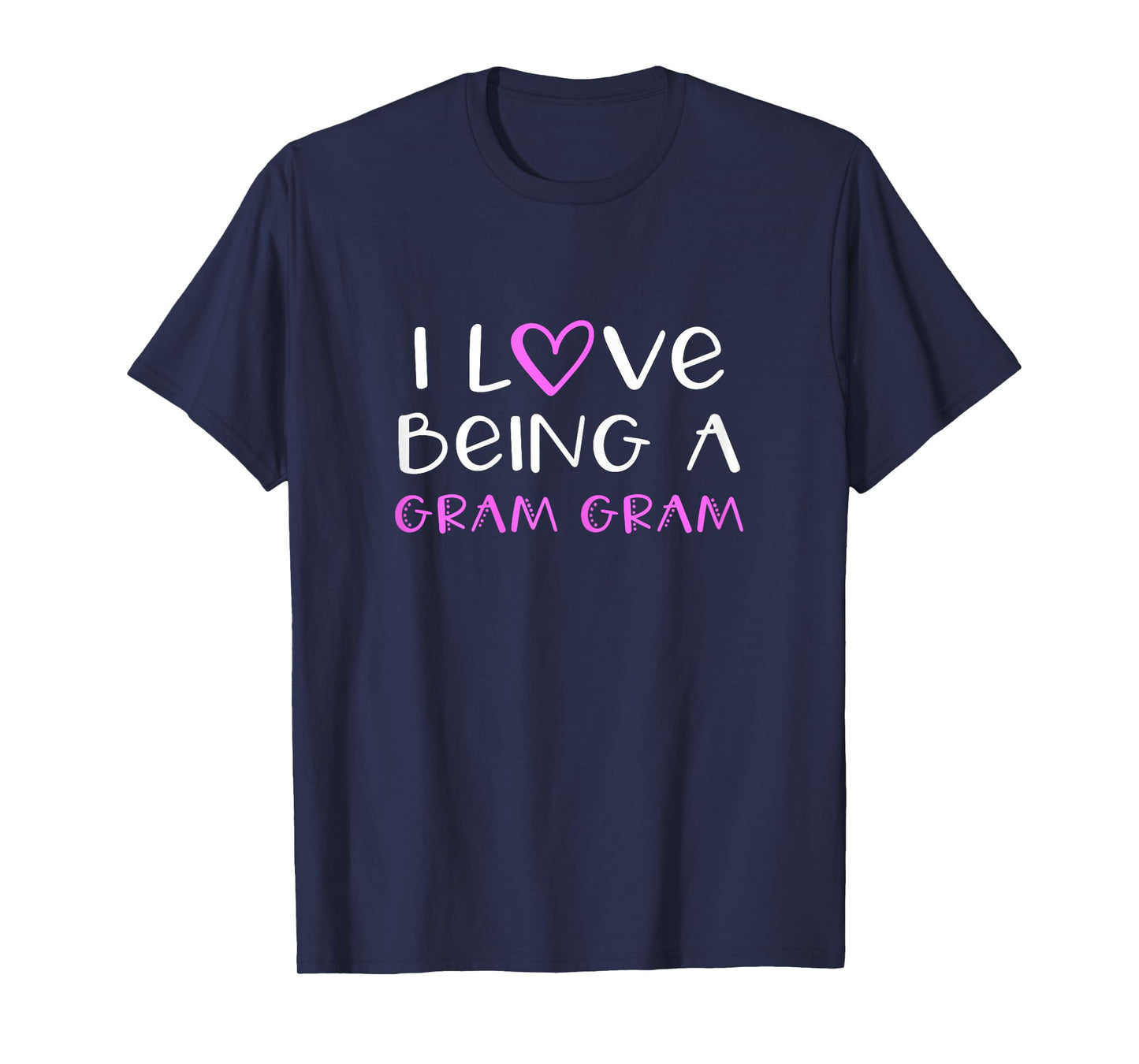 I Love Being A Gram-Gram Cute Cool Grandma GramGram T-Shirt