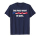 Funny This Piggy Won't BE Quiet T-Shirt