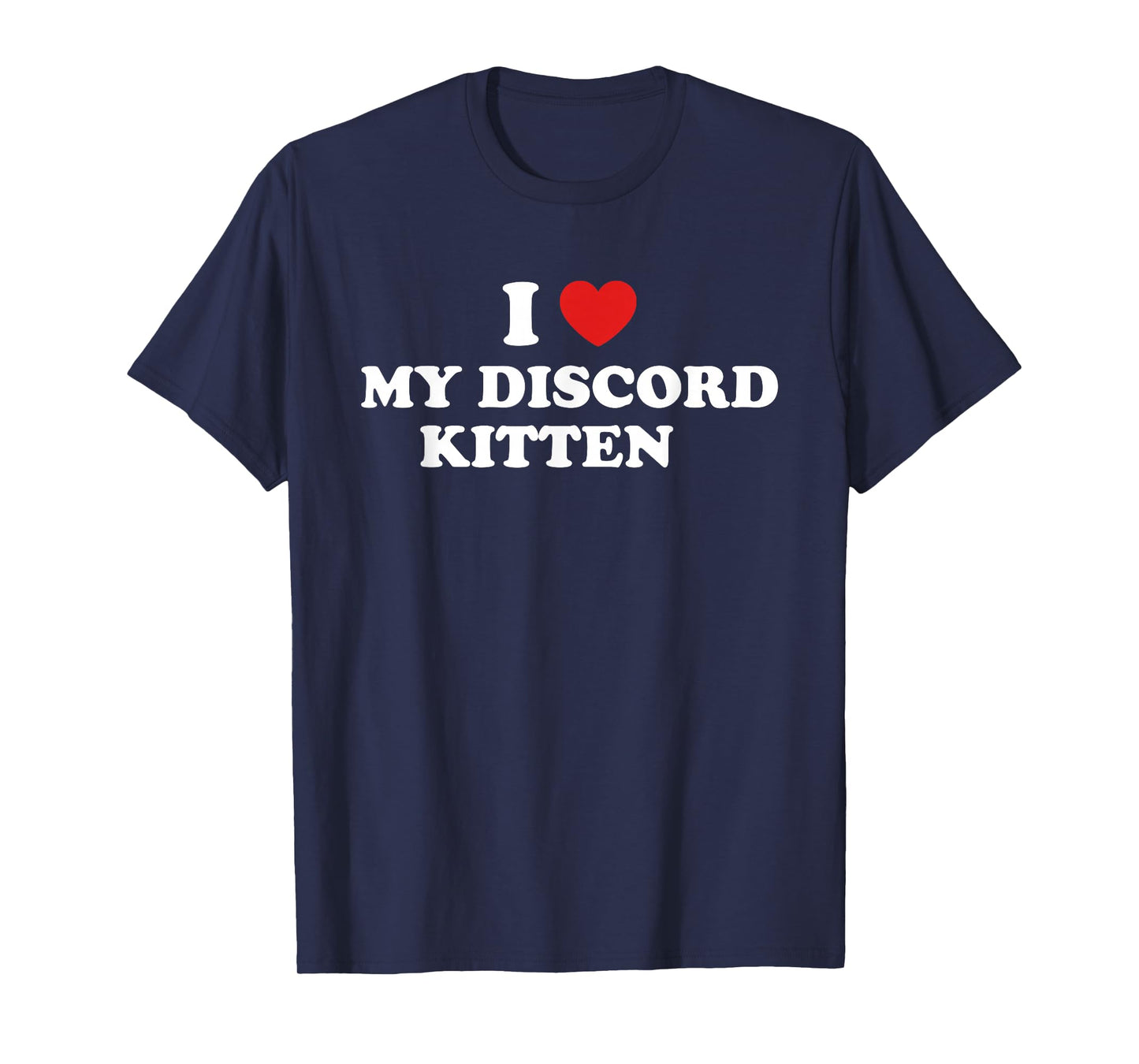I Love My Discord Kitten Funny Quote T-Shirt