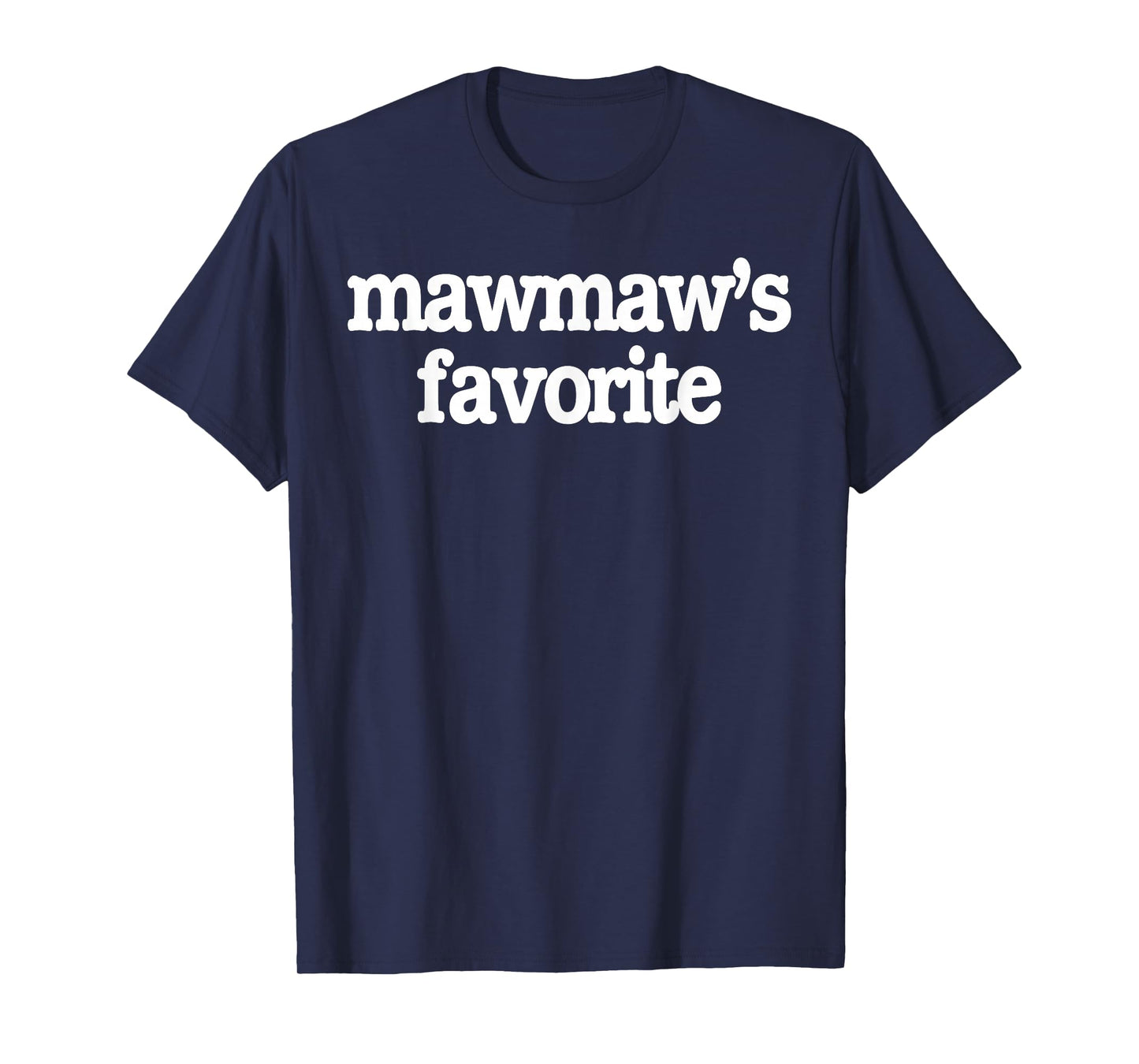 Funny Mawmaw's Favorite Son Daughter Grandchild Humor T-Shirt