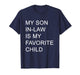 My Son in Law is My Favorite Child Funny Family T-Shirt