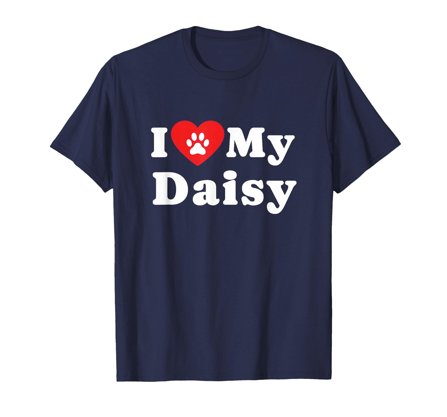 I Love My Daisy Dog Owner Pet Dog Lover T-Shirt