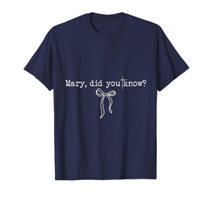 Mary Did You Know Funny Christian T-Shirt