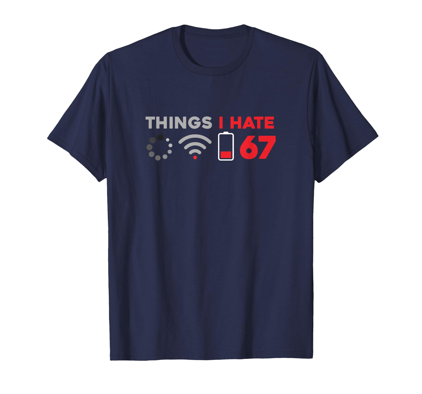 Funny 6 7 Meme Things I Hate Anti 6 7 Computer Teacher T-Shirt