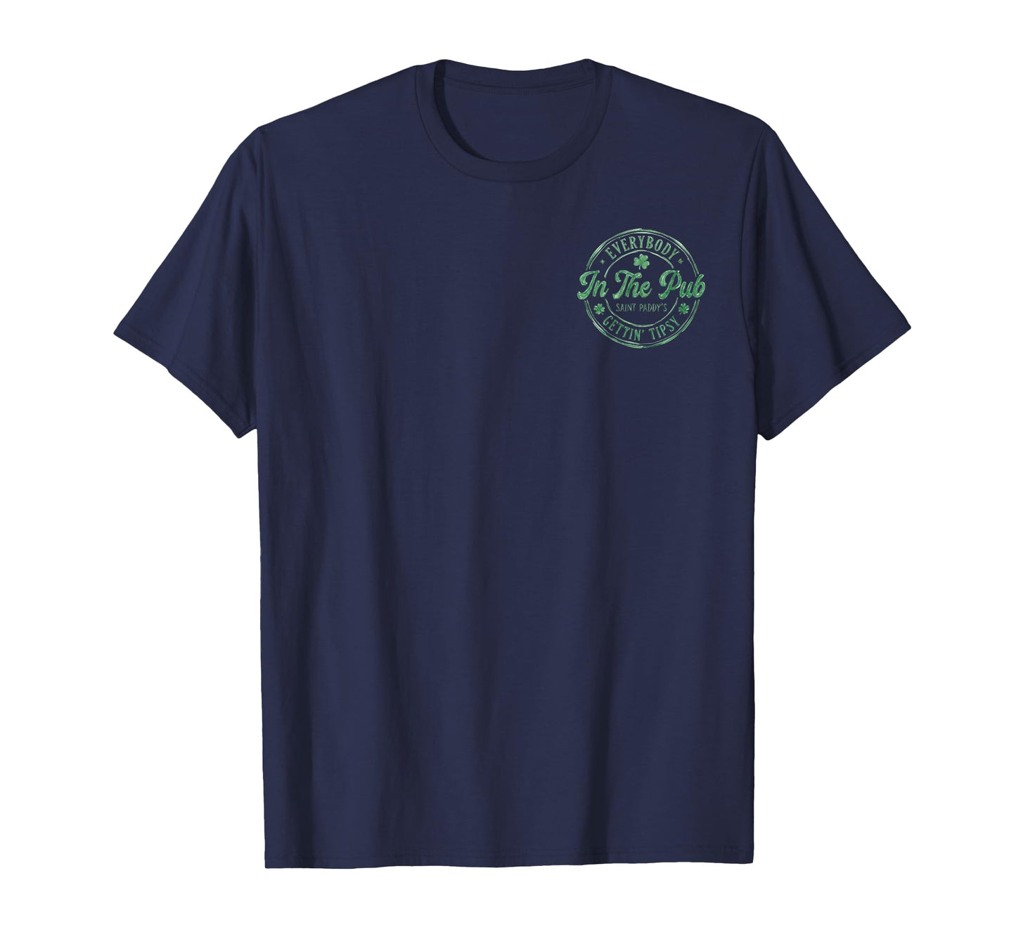 (2 Sided) Everybody in The Pub Getting Tipsy St Patricks Day T-Shirt