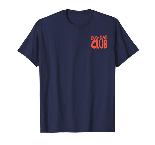 (2 Sided) Dog Dad Club Life is Better with Dogs Father's Day T-Shirt