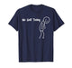 No Golf Today Funny Sad Stickman Golfer Golfers Men Women T-Shirt