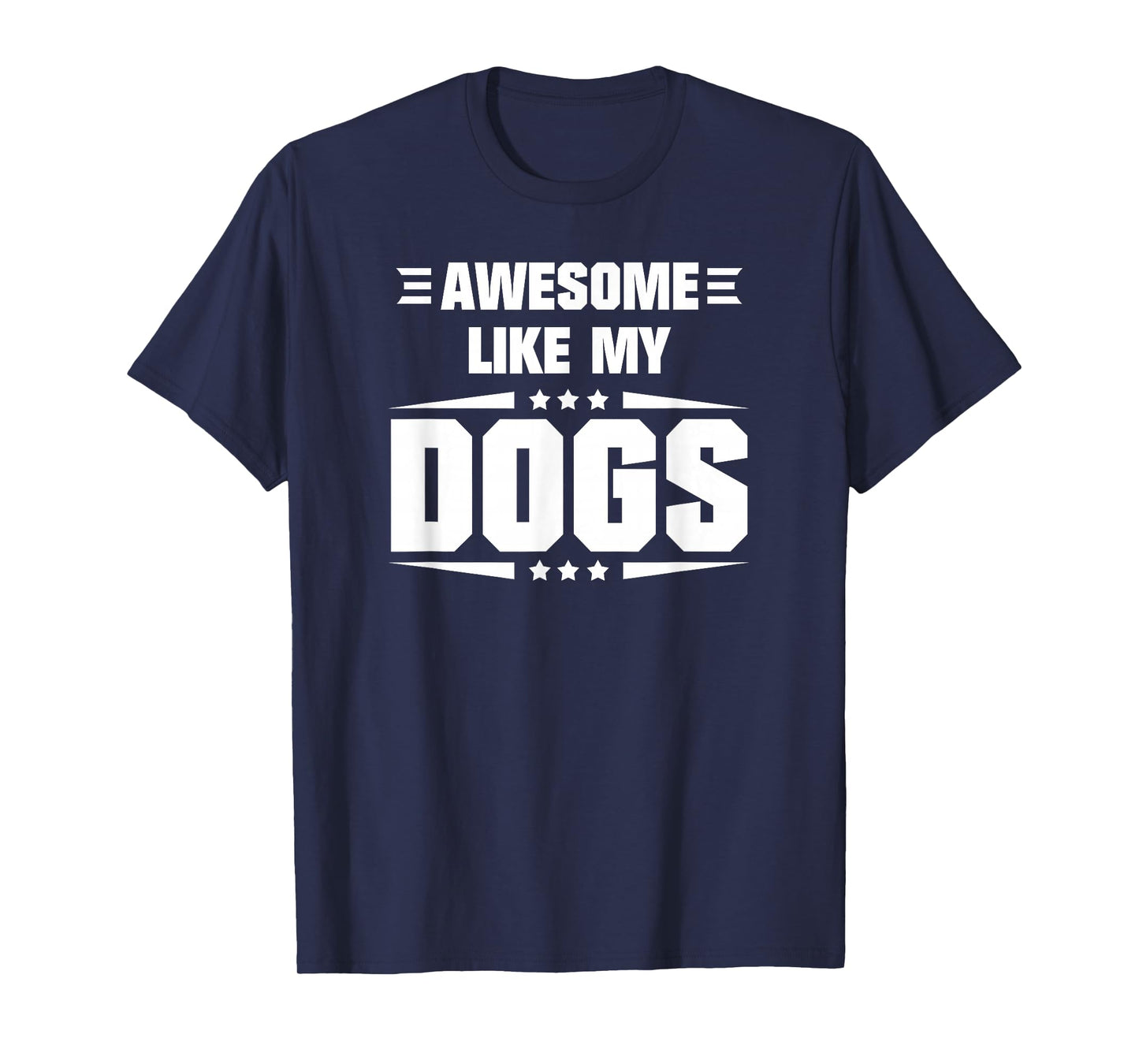 Awesome Like My Dogs Funny Quote T-Shirt