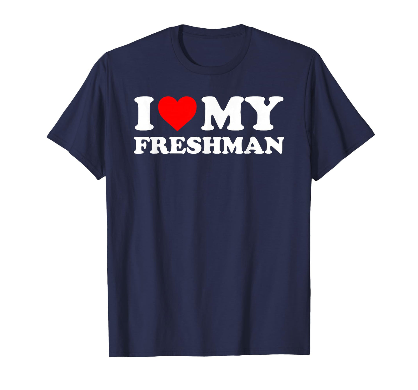 I Love My Freshman - Red Heart T-Shirt