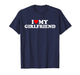 I Love My Beautiful Girlfriend I Heart My Beautiful Gf Funny T-Shirt