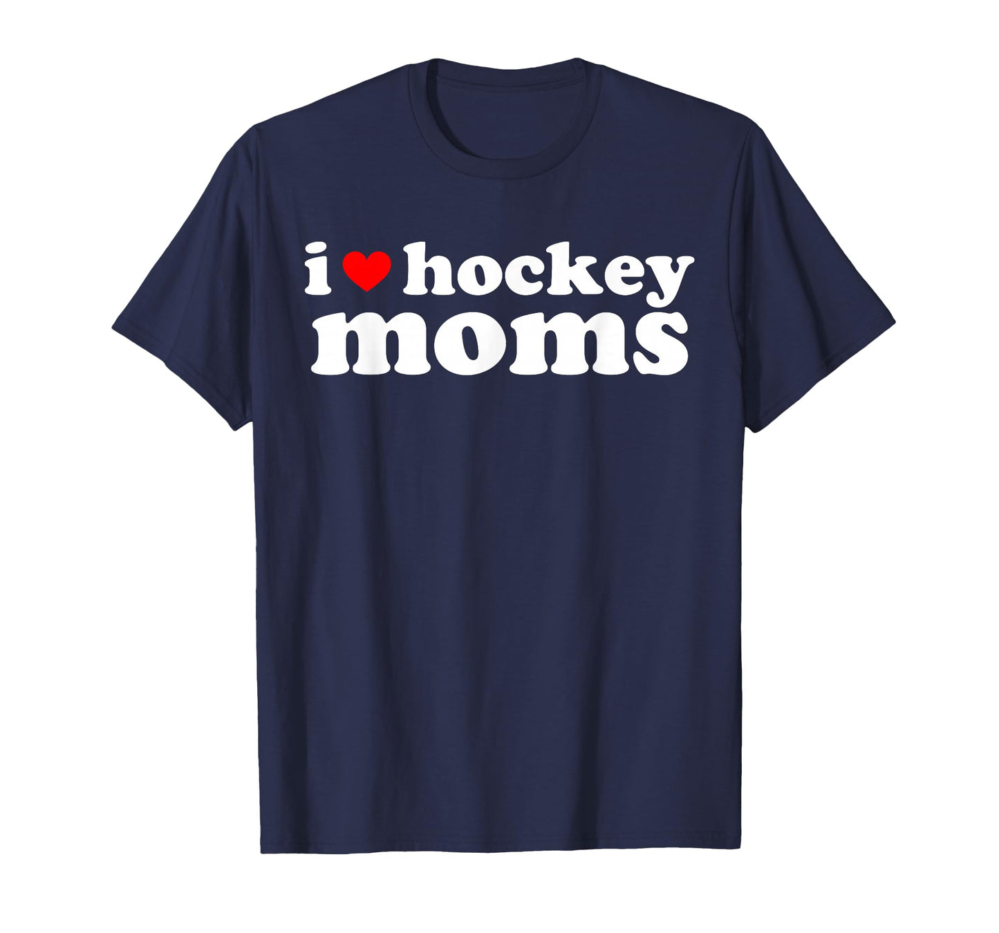 Retro I Love Hockey Moms I Heart Hockey Moms Sport Mom Life T-Shirt