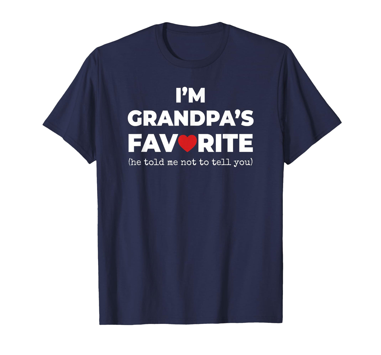 Funny Grandpa's Favorite Shirt I'm Grandpa's Favorite T-Shirt