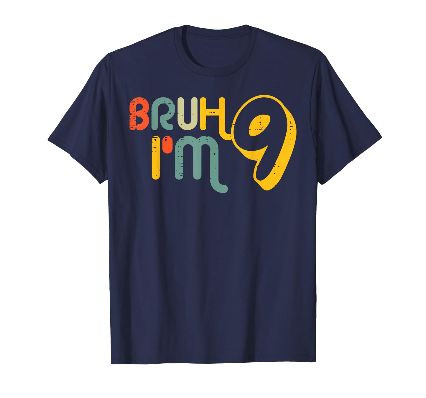 9th Birthday Bruh Im 9 Year Old Bday Meme Boys Girls Kids T-Shirt