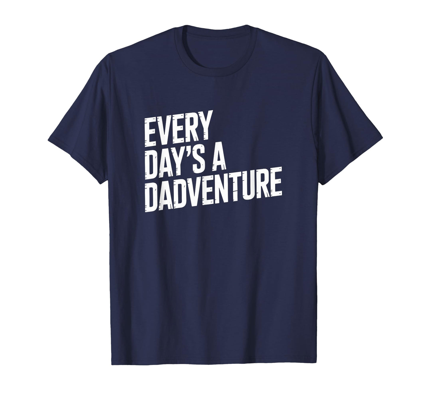 Every Day is A Dadventure Funny Dad Family T-Shirt