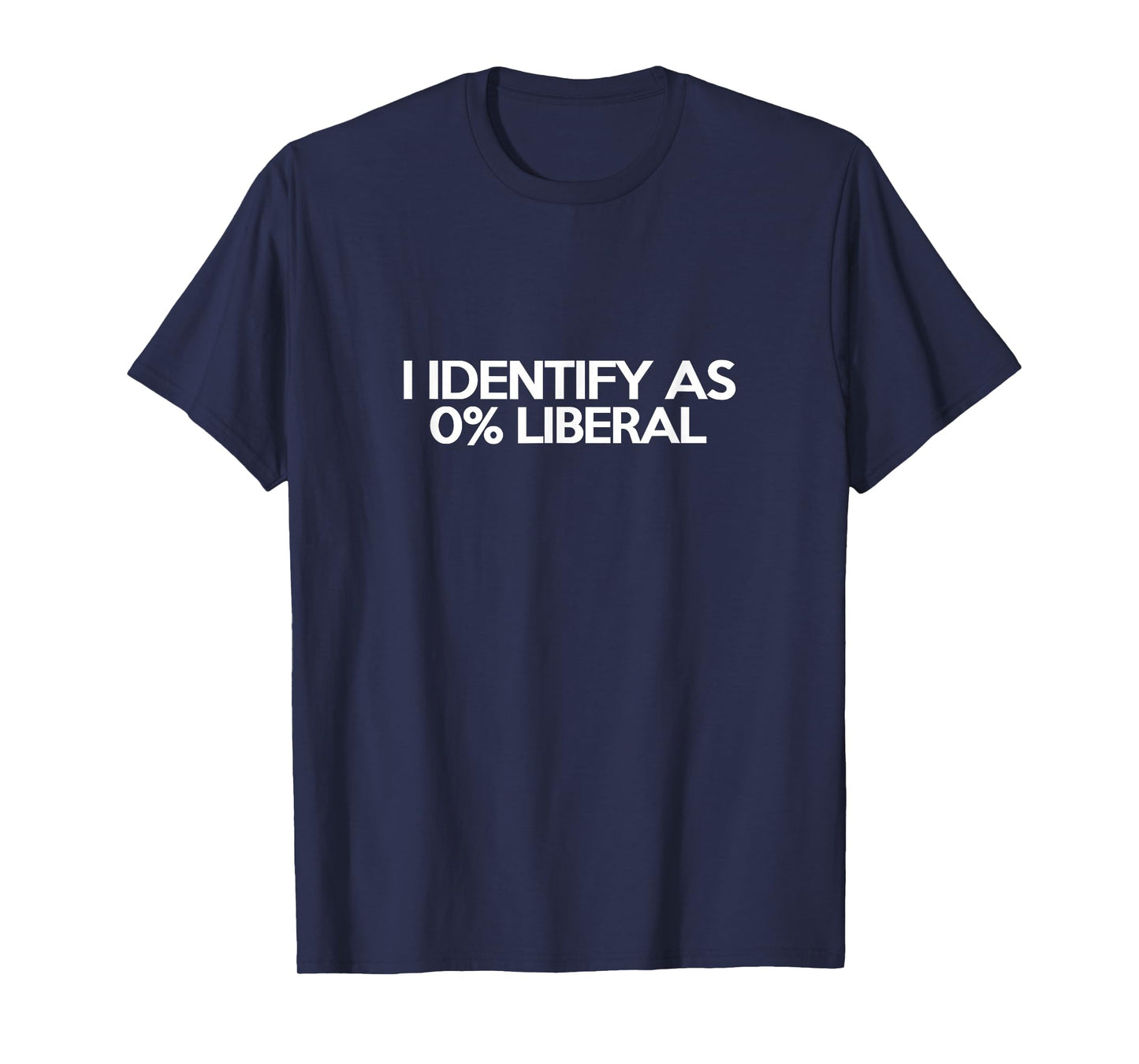 Identify As 0% Liberal Funny USA Patriotic Zero Tee T-Shirt