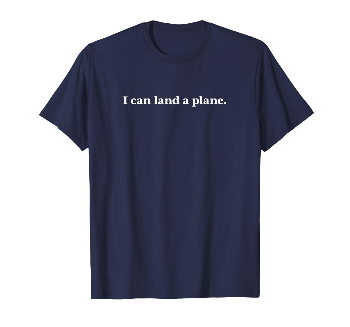 I can Land a Plane T-Shirt