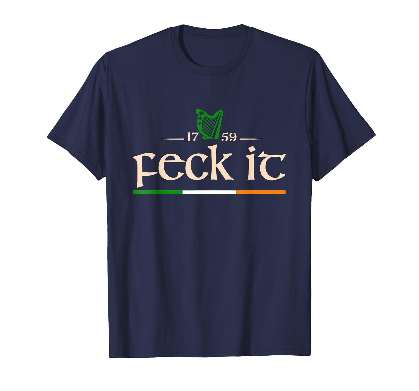 Feck It Funny Irish Ireland Men Women St Patricks Day Happy T-Shirt