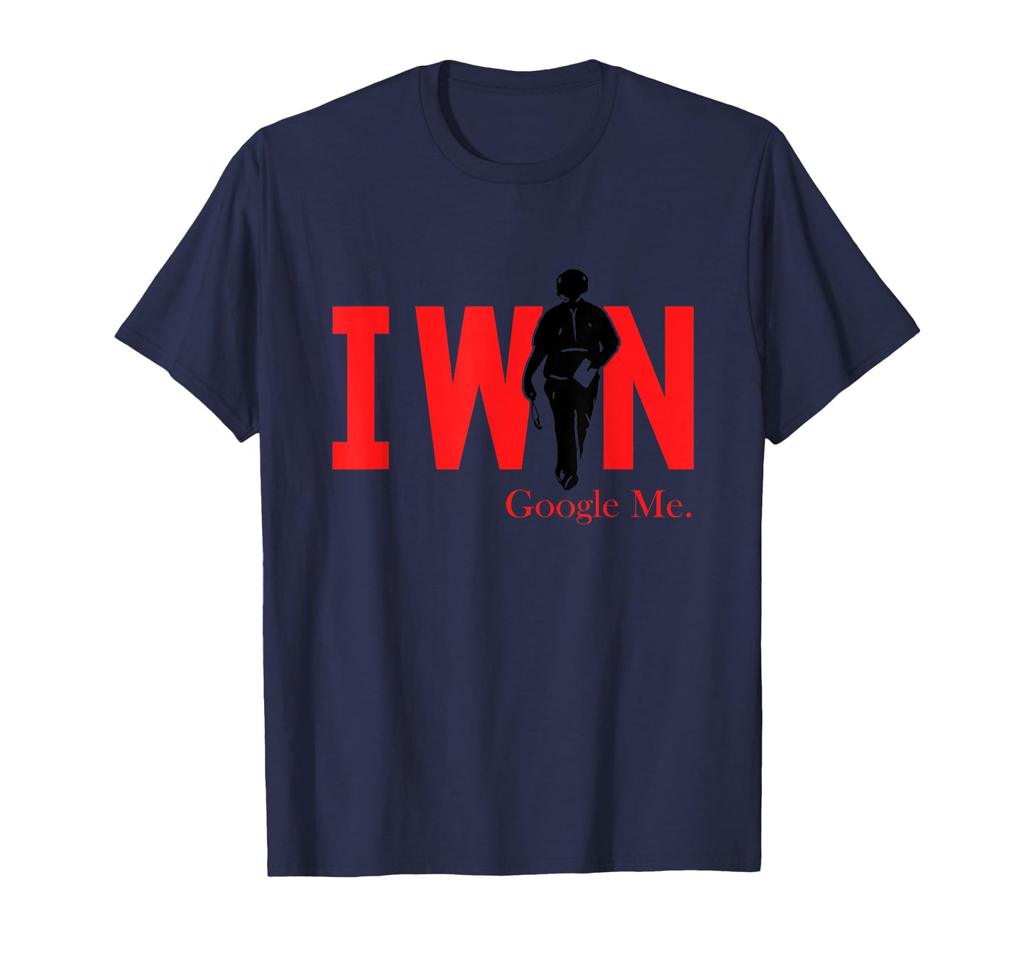 I Win Google Me Motivational Confidence Shirt T-Shirt