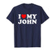 I Love My John T-Shirt