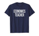 Economics Teacher Appreciation Day for Work Thank You Week T-Shirt