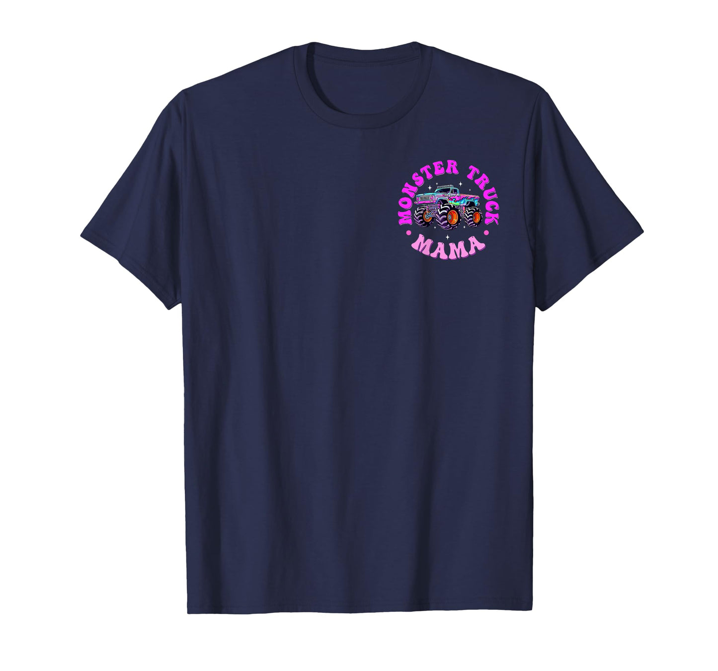 in My Monster Truck Mama Era Monster Truck Mom 2 Sided T-Shirt