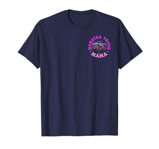 in My Monster Truck Mama Era Monster Truck Mom 2 Sided T-Shirt