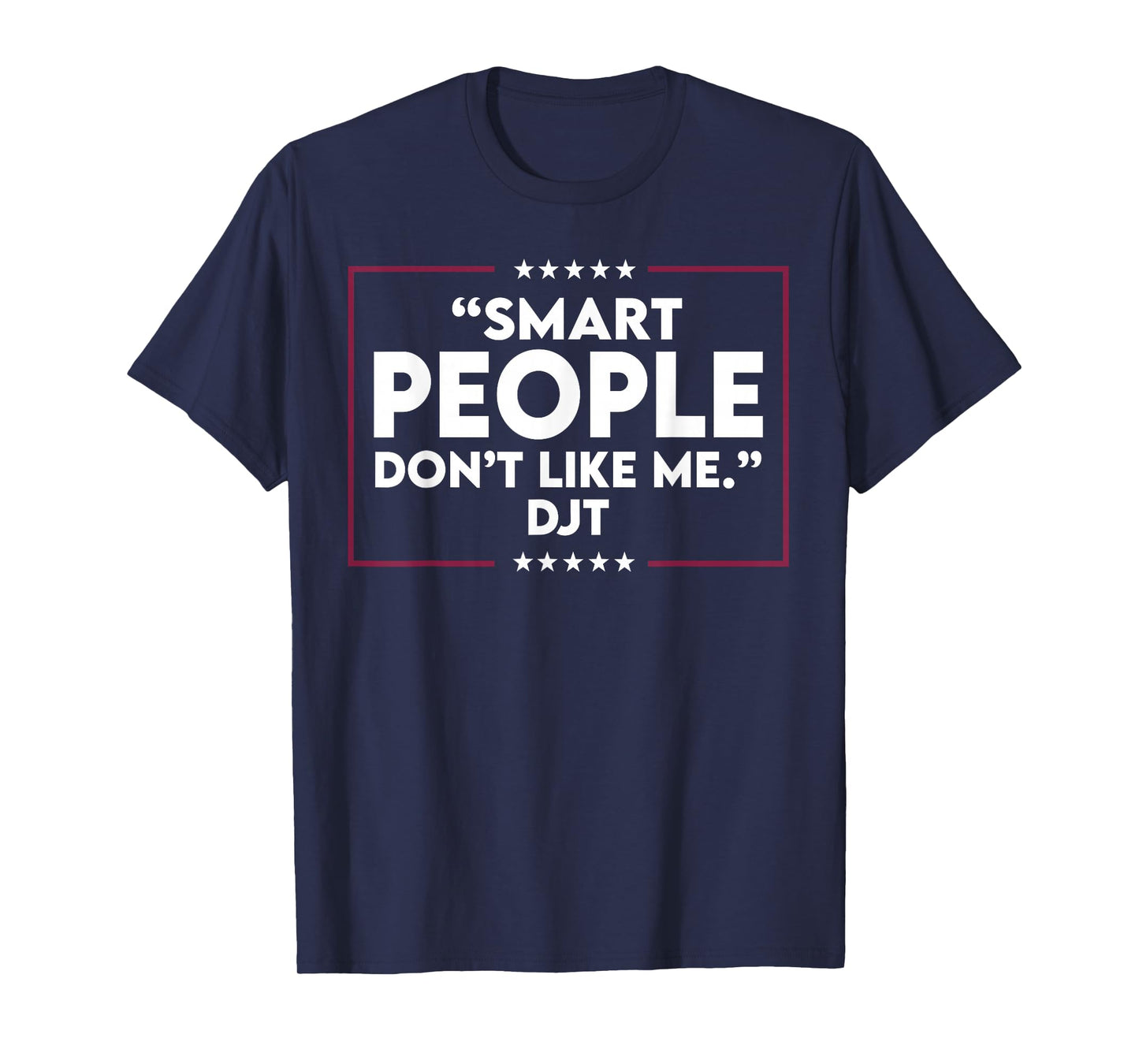 Smart People Don't Like Me T-Shirt