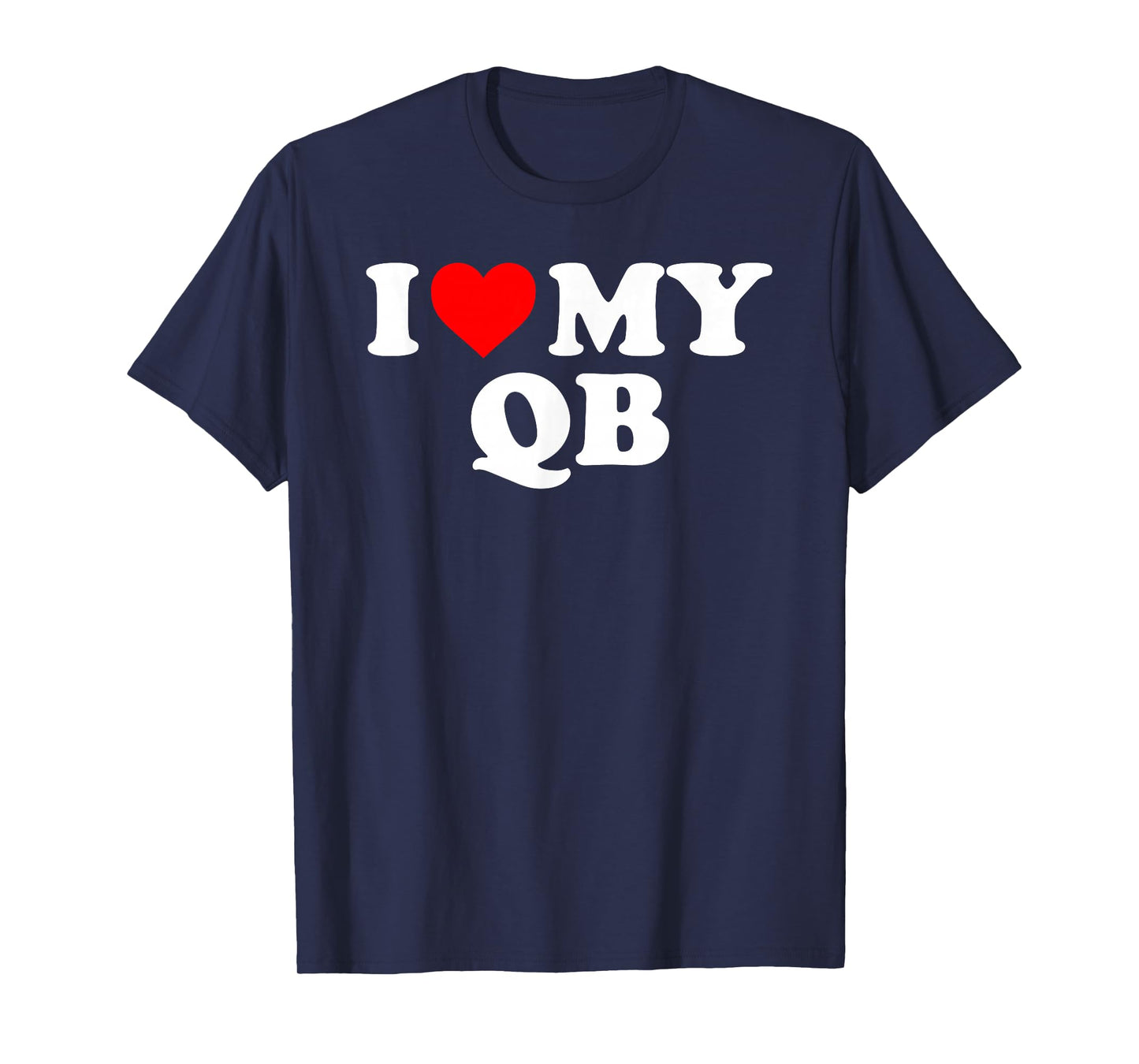 I Love My QB - Red Heart T-Shirt