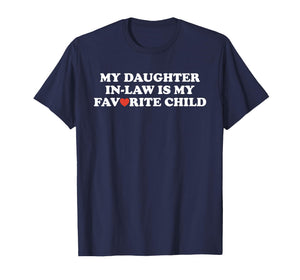 My Daughter in Law is My Favorite Child Funny Fathers Day T-Shirt