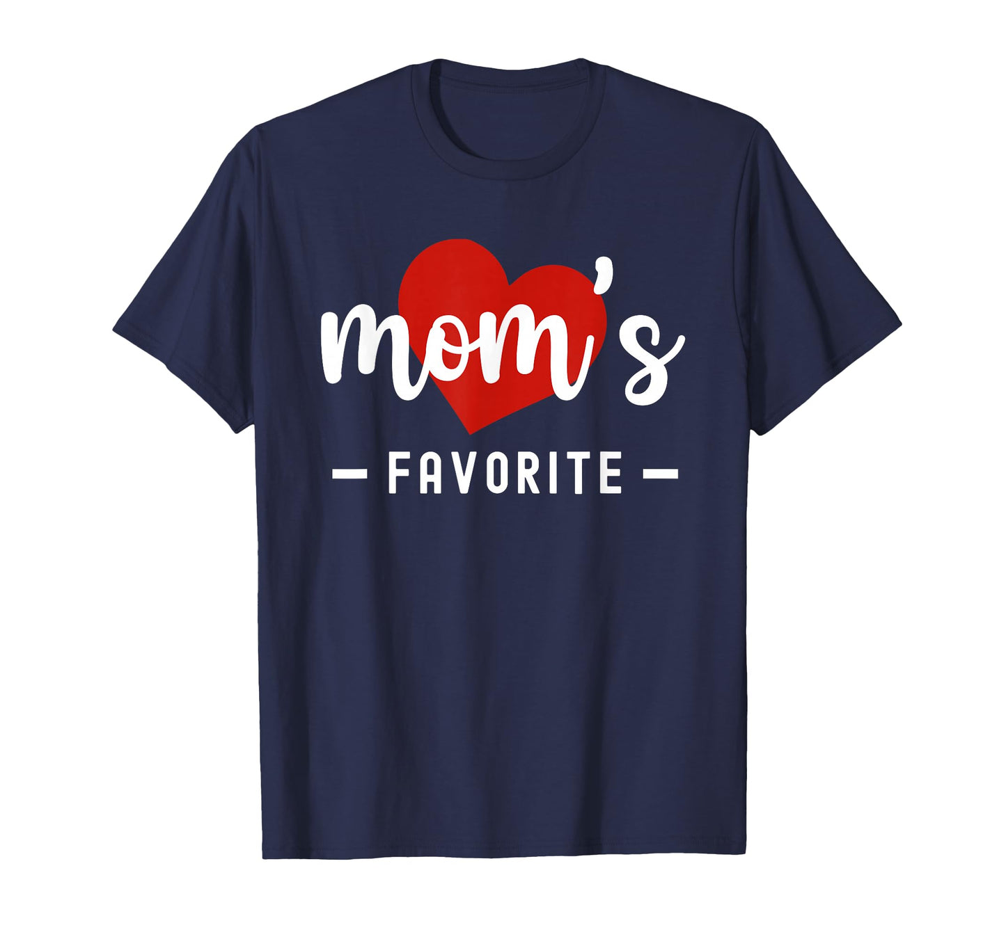 Mom's Favorite Funny Mothers Day Favorite Child Son Daughter T-Shirt