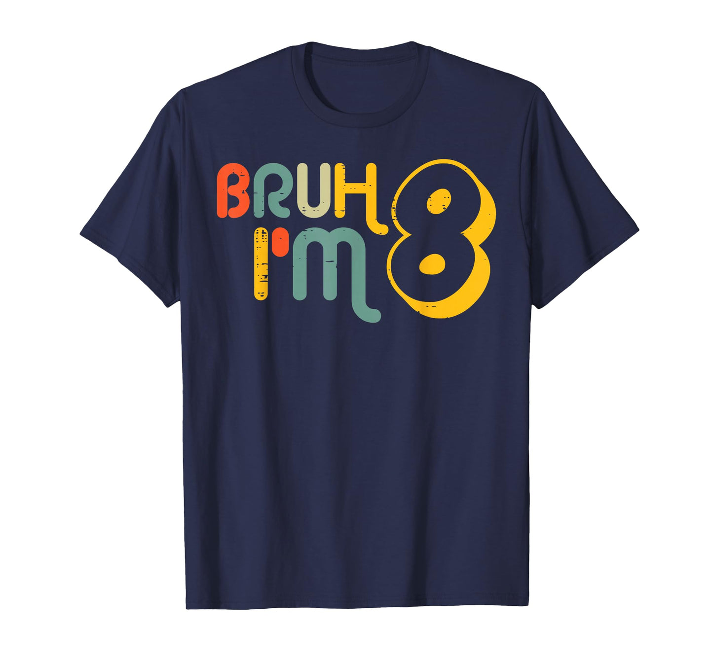 8th Birthday Bruh Im 8 Year Old Bday Meme Boys Girls Kids T-Shirt