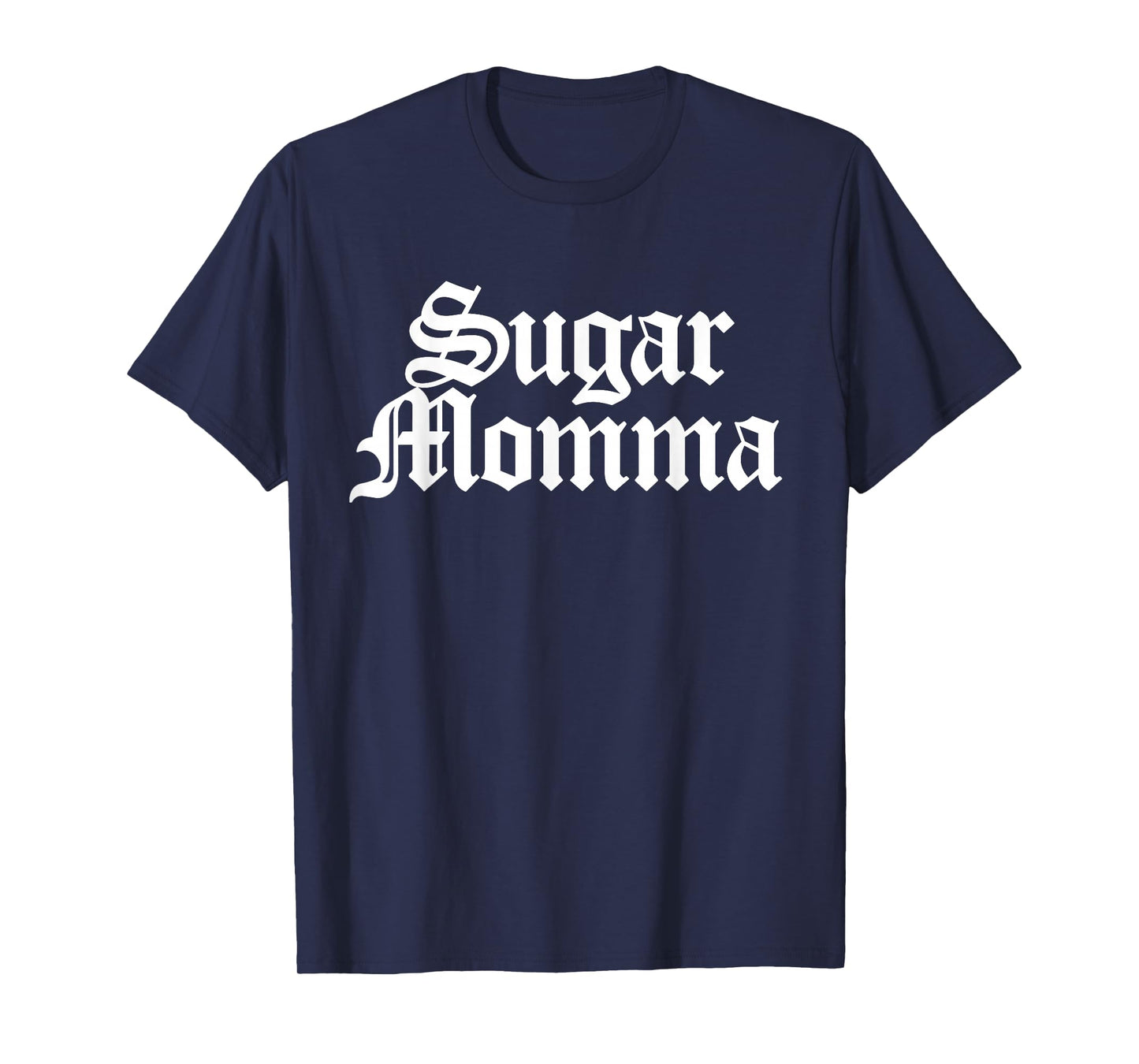 Sugar Momma Funny T-Shirt
